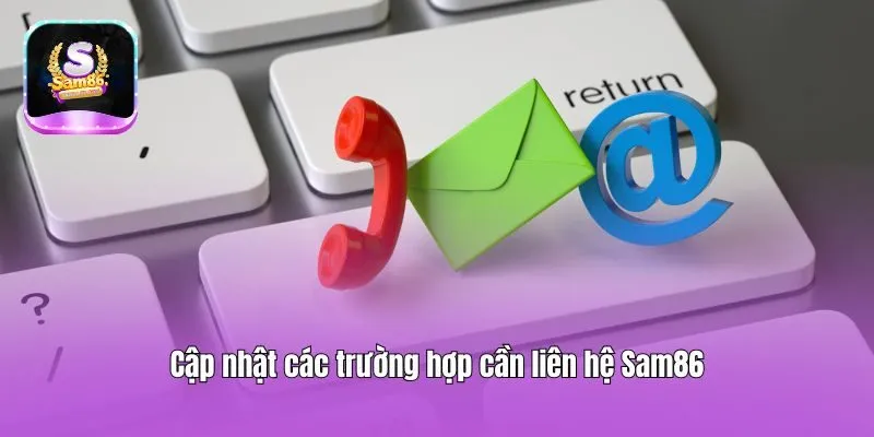 Cập nhật các trường hợp cần liên hệ Sam86