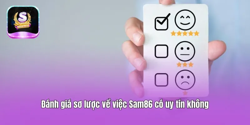 Đánh giá sơ lược về việc Sam86 có uy tín không