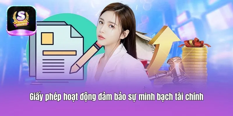Giấy phép hoạt động đảm bảo sự minh bạch tài chính