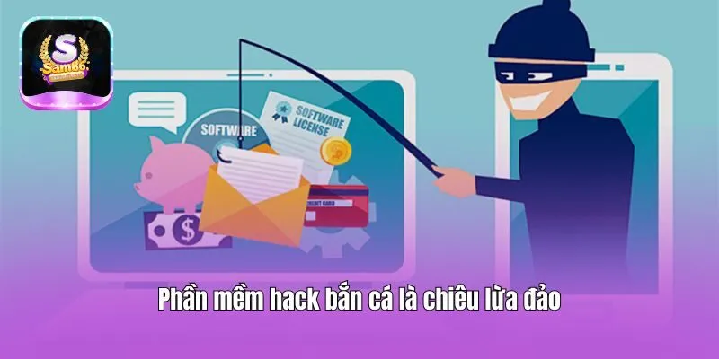 Phần mềm hack bắn cá là chiêu lừa đảo