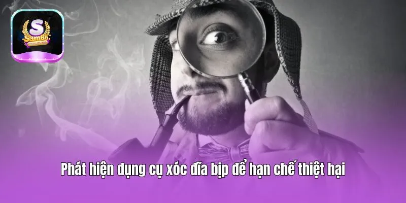 Phát hiện dụng cụ xóc đĩa bịp để hạn chế thiệt hại