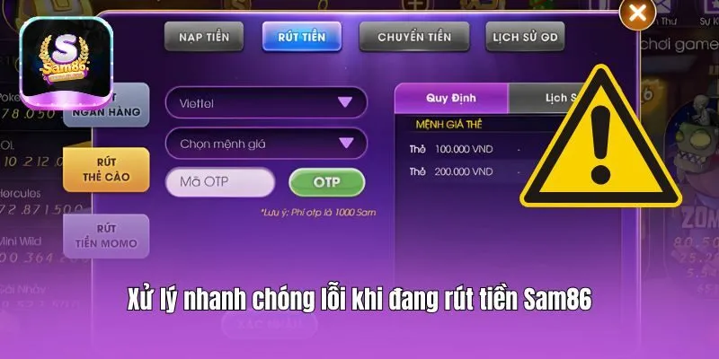 Xử lý nhanh chóng lỗi khi đang rút tiền Sam86